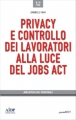 Privacy e controllo dei lavoratori alla luce del Jobc Act
